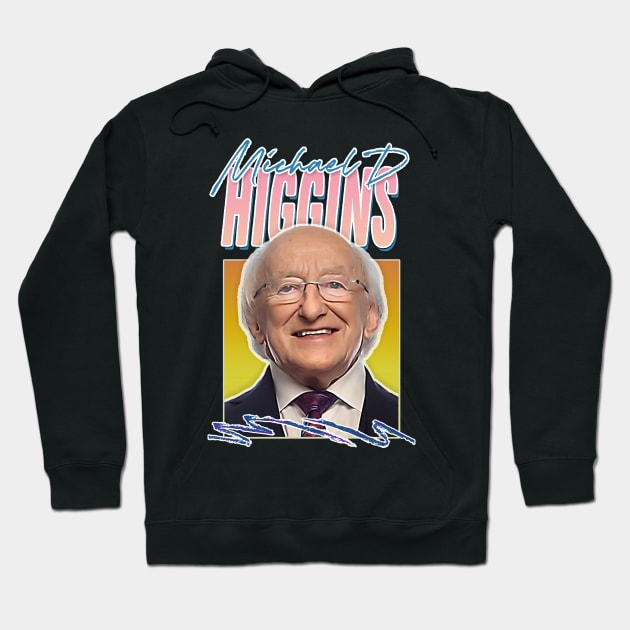 Michael D Higgins / Retro Style Fan Design Hoodie by feck!